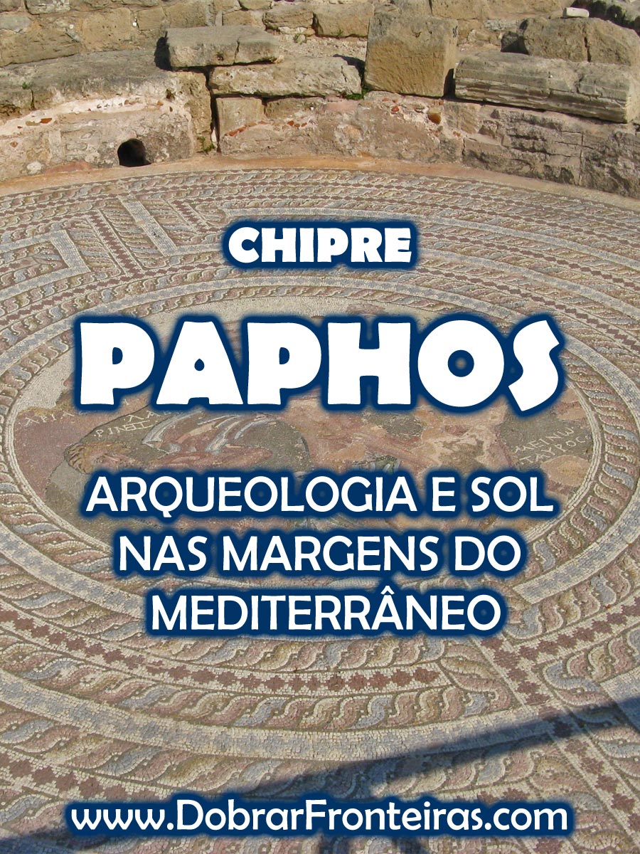 Paphos - arqueologia e sol nas margens do Mediterrâneo - Chipre