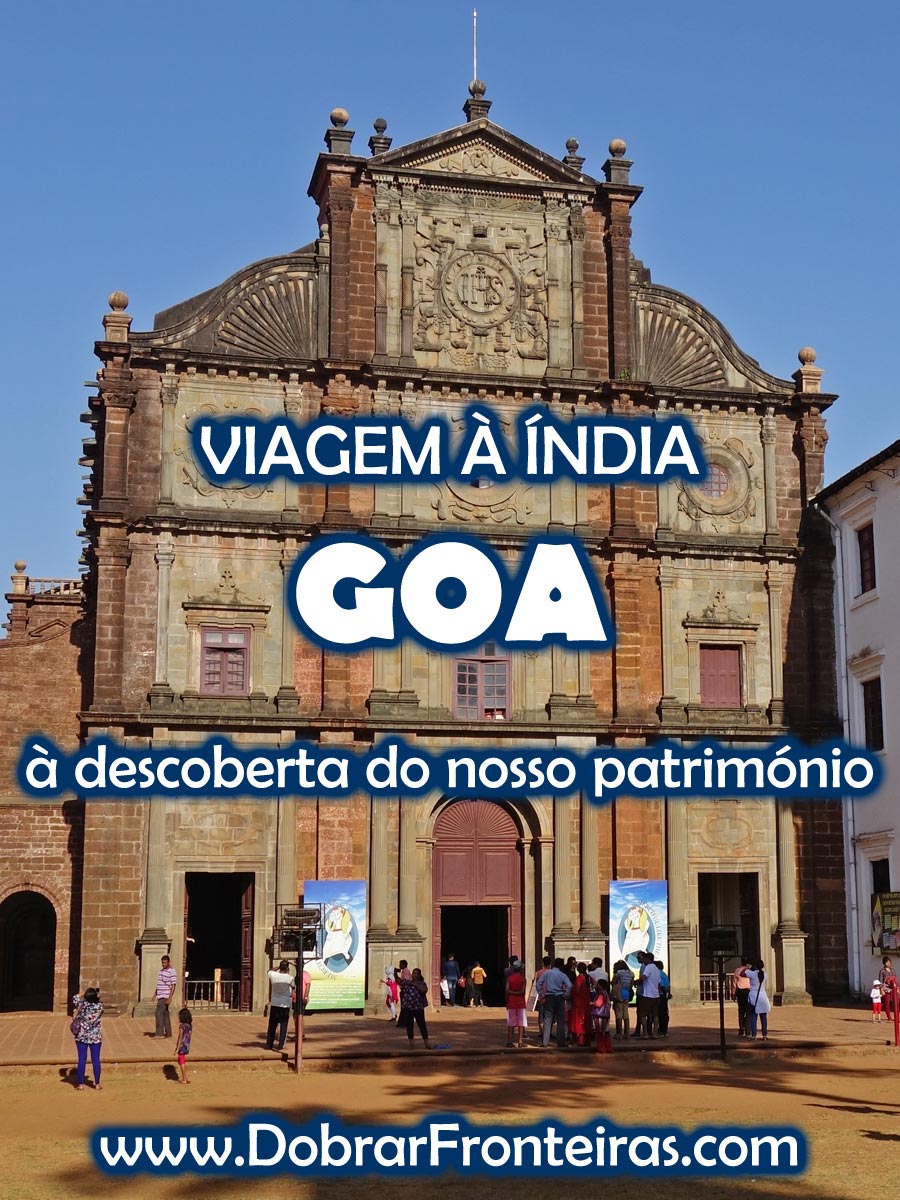 Viagem à Índia - Goa: à descoberta do nosso património