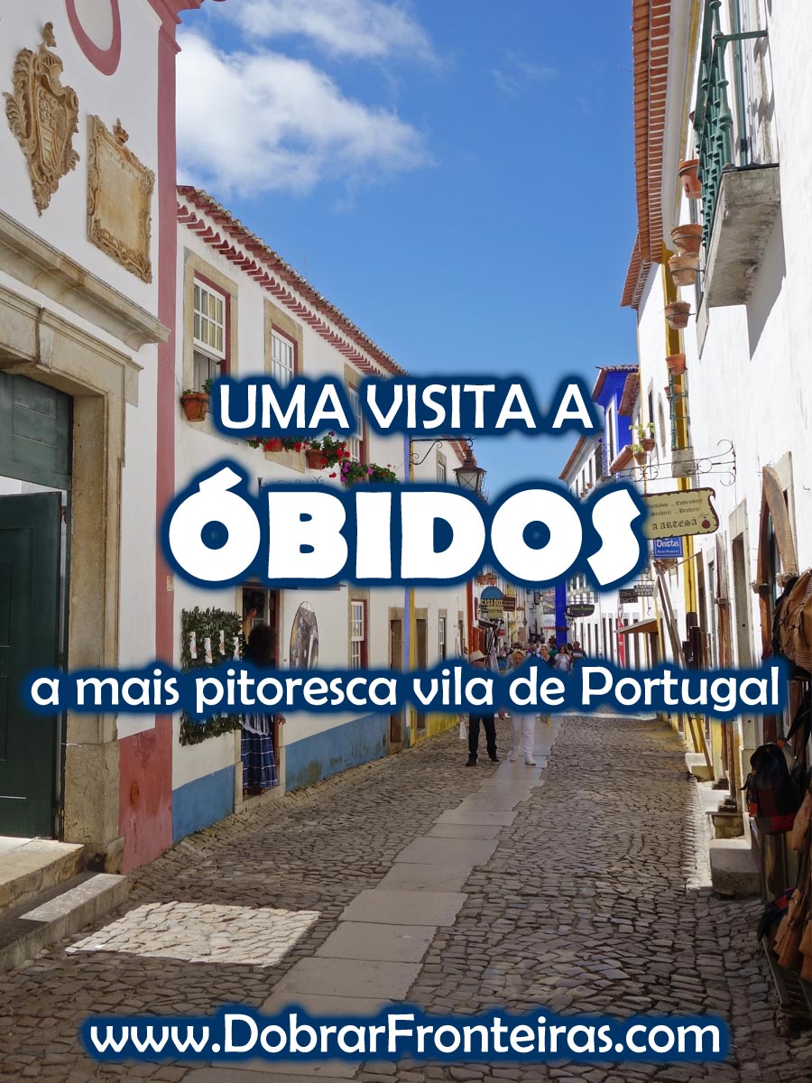 Uma visita a Óbidos, a mais pitoresca vila de Portugal